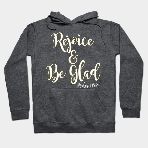 Rejoice and Be Glad Hoodie by GoodDisneyGirl